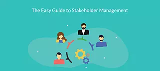 The Easy Guide to Stakeholder Management