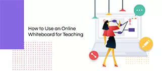 Cómo usar efectivamente una pizarra en línea para mejorar la enseñanza en línea